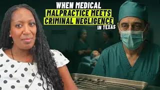 When Medical Malpractice Meets Criminal Negligence in Texas