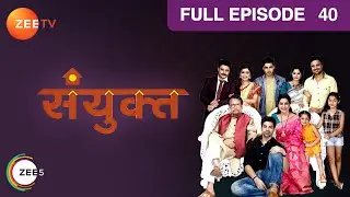 Sanyukt - Hindi Serial - Full Episode - 40 - Kiran Kumar, Shubhangi Latkar - Zee Tv