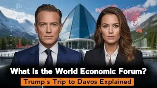 What Is the World Economic Forum? Trump&rsquo;s Trip to Davos Explained | Learning English With Podcast