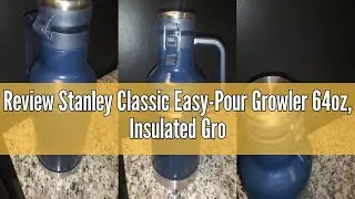 Review Stanley Classic Easy-Pour Growler 64oz, Insulated Growler Keeps Beer Cold & Carbonated made w