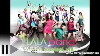 LaLa Band - Avem acelasi vis