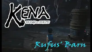 How to get inside Rufus' Barn in the Fields for cleansing Kena BOS