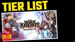 SEVEN KNIGHTS RE:BIRTH: TIER LIST ATUALIZADA (Outubro 2025) | GUIA COMPLETO PVE!
