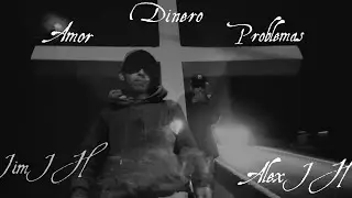 Alex JH// Jim JH Pereira// Amor,Dinero,problemas(Video Oficial)