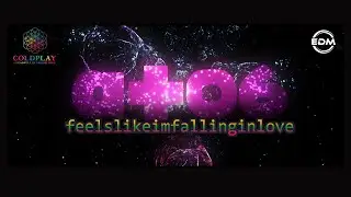 Coldplay - feelslikeimfallinginlove [EDM / Festival Remix]