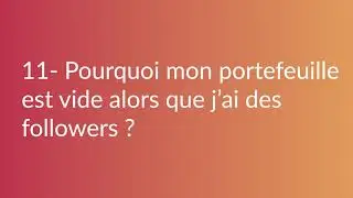 11 - POURQUOI MON PORTEFEUILLE EST VIDE ALORS QUE J'AI DES FOLLOWERS