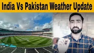 India Vs Pakistan Weather Update | T20 World Cup 2022