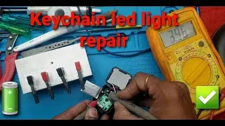 Keychain light kaise thik kare || कीचेन एलईडी लाइट कैसे ठीक करे|| How to repair led keychain light.