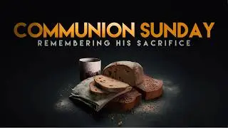 Communion Sunday - Kahu John Zimmerman (07/27/2025)