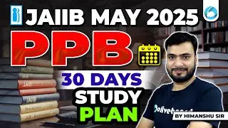 JAIIB May PPB 2025 | PPB 30 Days Study Plan | Score 70+ in 1 Month! 🔥