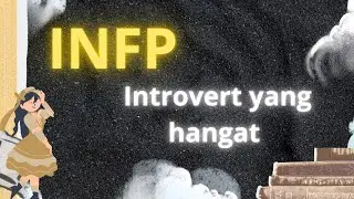 INFP Sebagai Introvert yang Hangat: Tenang tapi Penuh Empati