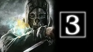 Playing DISHONORED For The First Time! (Blind Playthrough - Part 3)