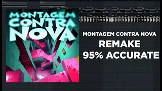 MONTAGEM CONTRA NOVA REMAKE 95% accurate [+FREE FLP]