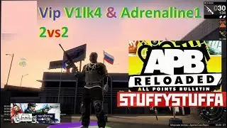 APB Reloaded Vip V1lk4 & Adrenaline1 2vs2 vulcano 10.11.18
