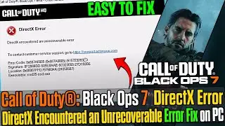 🛠️ Исправление ошибки DirectX в Call of Duty&reg; Black Ops 7 ⚡ Сбои и зависания на ПК