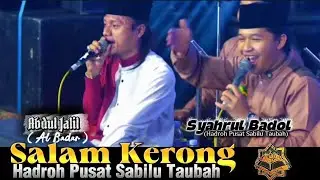SALAM KERONG - Abdul Jalil ft Syahrul Badol HADROH PUSAT SABILU TAUBAH || Duet Terkeren 2025