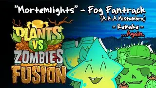 Mortemlights (Mistumbra) - PVZ Fusion Fantrack (Fog)