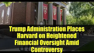 Администрация Трампа усиливает финансовый надзор над Гарвардом на фоне разногласий