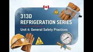 313D Refrigeration Safety: Essential Practices Every HVAC Tech Must Know (Unit 4)