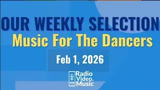 New Music Video Releases —  Feb 1, 2026 - Music For The Dancers