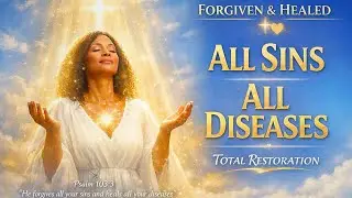 BLOOD OF JESUS + PSALM 103 He Forgives All Sins - He Heals ALL Your Diseases