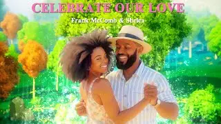 Celebrate Our Love (Lyric Video) | Shel&eacute;a | Frank McComb | Kyyba Music