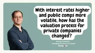 How has the valuation process for private companies changed?