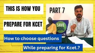 This is how you prepare for Kcet.. Video Series - Part 7 - How to choose questions..? #Engineering