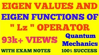 EIGEN VALUES & EIGEN FUNCTIONS OF ' Lz ' OPERATOR || QUANTUM MECHANICS || WITH EXAM NOTES ||