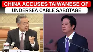 China Names Taiwanese Suspects in Shocking Undersea Cable Cutting Case