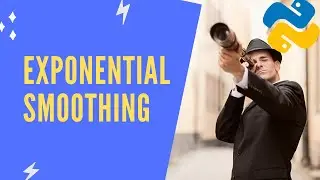 Master Time Series Forecasting: Exponential Smoothing in Python