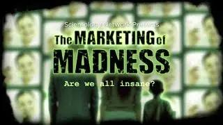 The Marketing of Madness CCHR Drug Documentary - Are We All Insane? (Trailer)