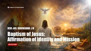 Baptism of Jesus: Affirmation of Identity and Mission