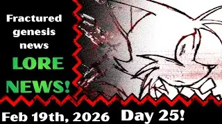Fractured genesis news: Day 25