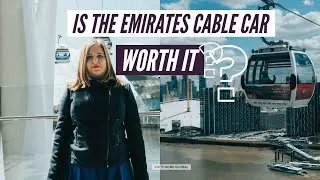 Is the Emirates Cable Car Worth It? | London Travel Guide
