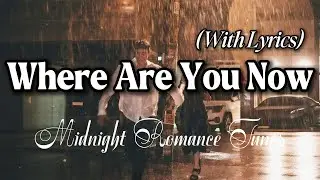 Where Are You Now// Best Romantic Playlist 2026