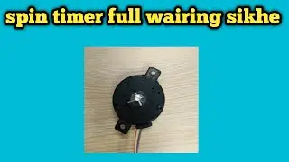 spin timer connection | spin moter connection | spin timer wire details