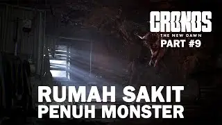 RUMAH SAKIT PENUH MONSTER - Cronos The New Dawn (Part 9)