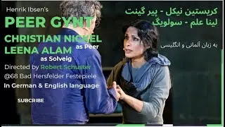 Peer Gynt - Act 5 Final scene - Christian Nickel - Leena Alam لینا علم