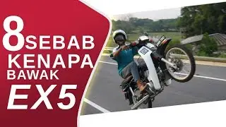 8 SEBAB KENAPA BAWAK EX5