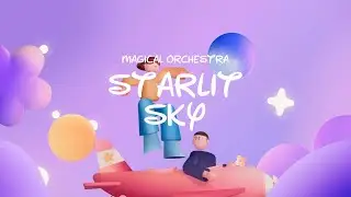 [PLAYLIST] Starlit Sky / Magical Orchestra #DreamyOrchestra #CinematicFantasy #MagicalSound