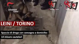 LEINI / TORINO &ndash; Spaccio di droga con consegna a domicilio: 14 misure cautelari