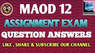 MAOD 12 ASSIGNMENT QUESTION ANSWER