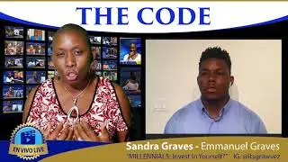 MILLENNIALS: Invest in Yourself? - Emmanuel Graves on THE CODE