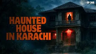 HAUNTED HOUSE IN KARACHI | Horror Tape 260