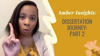 Dissertation Journey: Part 2 | Amber Insights