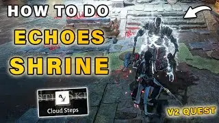 How to Do the Echoes in the Shrine Volume 2 Quest | Cloud Steps Mystic Skill ► Where Winds Meet