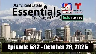 Utah&rsquo;s Real Estate Essentials | Full Episode 2025-10-26 | Homes in Utah Real Estate for Sale