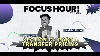 CMA USA PART 1 | Section C : Transfer Pricing | Focus Hour
