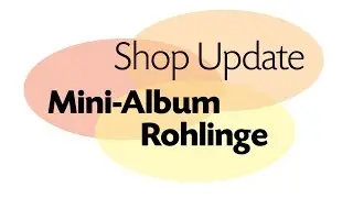 Shop-Update: Mini-Album Rohlinge